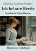 Ich heirate Bertie (Großdruck): Ungekürzte Originalfassung