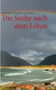 Die Suche nach dem Leben: Eine Reise ins Ich