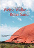 Weiße Wolke - Roter Sand: Ein Aussteiger in Neuseeland und Australien