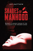 Shades of Manhood - Hardcover