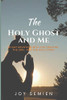 The HOLY GHOST AND ME: 30 DAY DEVOTION WITH THE CREATOR, THE SON, AND THE HOLY SPIRIT (DEVOTIONS by THE HOLY GHOST AND ME)