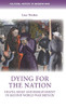 Dying for the nation: Death, grief and bereavement in Second World War Britain (Cultural History of Modern War)