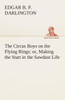 The Circus Boys on the Flying Rings: or, Making the Start in the Sawdust Life
