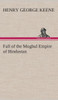 Fall of the Moghul Empire of Hindustan