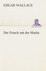 Der Frosch mit der Maske