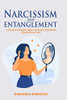 Narcissism and Entanglement: Healing from Narcissistic abuse