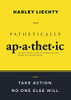 Pathetically Apathetic