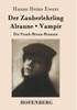 Der Zauberlehrling / Alraune / Vampir: Die Frank-Braun-Romane