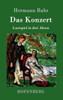 Das Konzert: Lustspiel in drei Akten