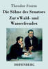 Die SÃ¶hne des Senators / Zur Wald- und Wasserfreude