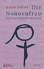 Die Nonnenfrau. Ein ungewÃ¶hnlicher Weg