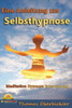 Meditation Hypnose Entspannung: Eine Anleitung zur Selbsthypnose