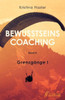 BewusstseinsCoaching 4: GrenzgÃ¤nge I