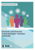 Chancen und Grenzen transnationaler Familienverbünde