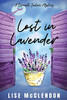 Lost in Lavender: a Bennett Sisters Mystery (Bennett Sisters Mysteries)