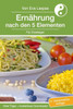 ErnÃ¤hrung nach den 5 Elementen fÃ¼r Einsteiger: TCM-ErnÃ¤hrung fÃ¼r den Alltag