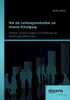 Von der Leistungsmotivation zur inneren Kündigung: Analyse, Auswirkungen und Ableitung von Handlungsmaßnahmen