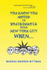 You Know You Moved to South Dakota from New York City When . . .