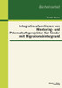 Integrationsfunktionen von Mentoring- und Patenschaftsprojekten fÃ¼r Kinder mit Migrationshintergrund
