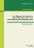 Der Wechsel der GmbH in die GmbH & Co. KG - eine zivilrechtliche Betrachtungsweise: Rechtsformwechsel
