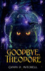 Goodbye, Theodore (Return to Folengower)