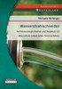 Wasserstrahlschneiden: VerfahrensmÃ¶glichkeiten und Vergleich mit alternativen industriellen Trennverfahren