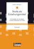 Strafe als Erziehungsmittel: Eine Analyse von Konzepten und der Wirksamkeit von Strafe