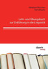 Lehr- und Ãœbungsbuch zur EinfÃ¼hrung in die Linguistik