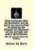 Untersuchungen über die Brandpilze und die durch sie verursachten Krankheiten der Pflanzen mit Rücksicht auf das Getreide und andere Nutzpflanzen.