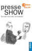 Presseshow: So sind nicht alle Journalisten