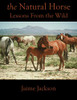 The Natural Horse: Lessons From the Wild
