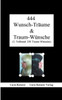 444 Wunsch-Träume & Traum-Wünsche: 2. Teilband: 250 Traum-Wünsche