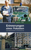Erinnerungen eines Polizisten: Eine Polizistenlaufbahn im Wandel der Zeit