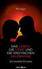 Das Leben, die Liebe und die erotischen Erlebnisse: Ein innerliches Erwachen