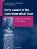 Early Cancer of the Gastrointestinal Tract: Endoscopy, Pathology, and Treatment