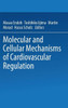 Molecular and Cellular Mechanisms of Cardiovascular Regulation