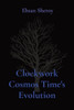 Clockwork Cosmos Time's Evolution
