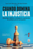 Cuando Domina La Injusticia