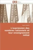 L''expression des nombres rationnels et leur enseignement initial