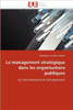 Le management stratégique dans les organisations publiques