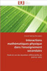Interactions mathÃ©matiques-physique dans l''enseignement secondaire