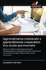 Apprendimento individuale e apprendimento cooperativo: Uno studio sperimentale