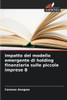 Impatto del modello emergente di holding finanziaria sulle piccole imprese B