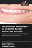 Inserimento immediato di impianti dentali nella zona estetica
