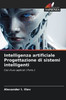Intelligenza artificiale Progettazione di sistemi intelligenti