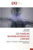 Les Tumeurs Neuroblastiques de l'Enfant