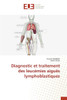 Diagnostic et traitement des leucémies aiguës lymphoblastiques