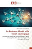 Le Business Model et la vision stratÃ©gique