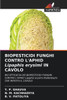 BIOPESTICIDI FUNGHI CONTRO L'APHID Lipaphis erysimi IN CAVOLO