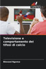 Televisione e comportamento dei tifosi di calcio